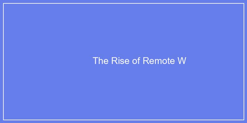 The Rise of Remote Work in Kenya